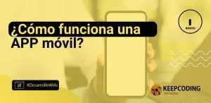 ¿Cómo funciona una APP móvil?