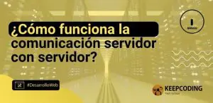¿Cómo funciona la comunicación servidor con servidor?