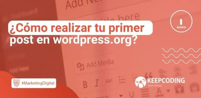 ¿Cómo realizar tu primer post en wordpress.org?