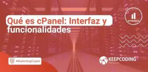 Qué es cPanel: Interfaz y funcionalidades
