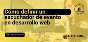 Cómo definir un escuchador de evento en desarrollo web