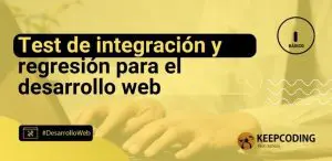 Test de integración y regresión para el desarrollo web
