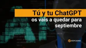 Tú y tu ChatGPT os vais a quedar para septiembre