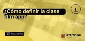 ¿Cómo definir la clase film app?