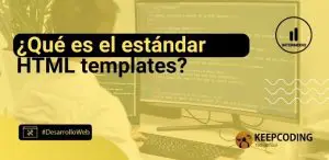¿Qué es el estándar HTML templates?