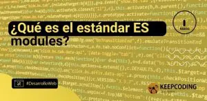 ¿Qué es el estándar ES modules?