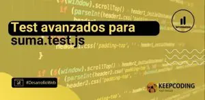 Test avanzados para suma.test.js