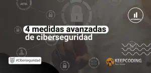 medidas avanzadas de ciberseguridad
