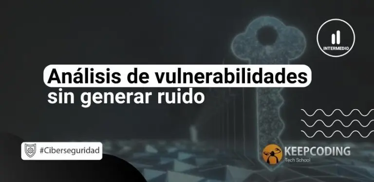 Análisis de vulnerabilidades sin generar ruido