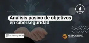 Análisis pasivo de objetivos en ciberseguridad