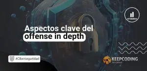 Aspectos clave del offense in depth