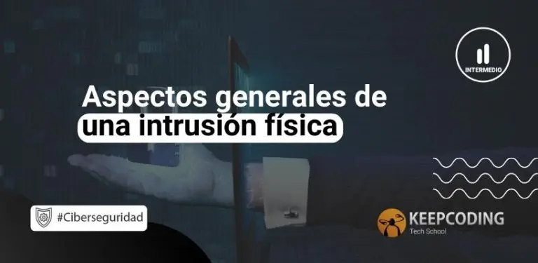 Aspectos generales de una intrusión física