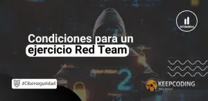 Condiciones para un ejercicio Red Team