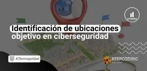 ubicaciones objetivo en ciberseguridad