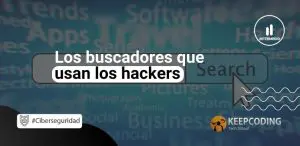 Los buscadores que usan los hackers
