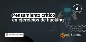 Pensamiento crítico en ejercicios de hacking