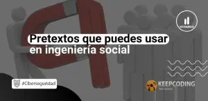 Pretextos que puedes usar en ingeniería social