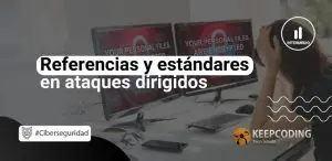 Referencias y estándares en ataques dirigidos