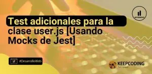 Test adicionales para la clase user.js [Usando Mocks de Jest]