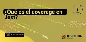 ¿Qué es el coverage en Jest?