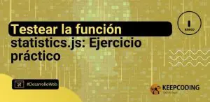 Testar la función statistics.js: Ejercicio práctico