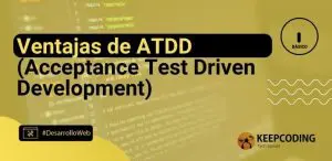 Ventajas de ATDD (Acceptance Test Driven Development)