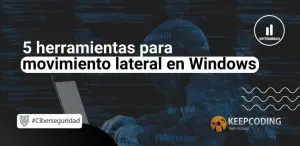 5 herramientas para movimiento lateral en Windows