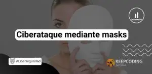 Ciberataque mediante masks