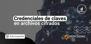 Credenciales de claves en archivos cifrados