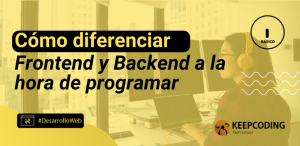 Cómo diferenciar Frontend y Backend a la hora de programar