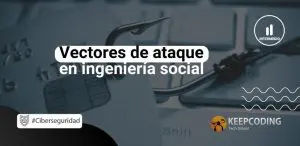 Vectores de ataque en ingeniería social