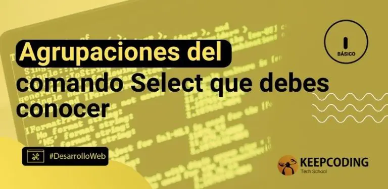 Agrupaciones del comando select que debes conocer
