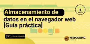 Almacenamiento de datos en el navegador web [Guía práctica]