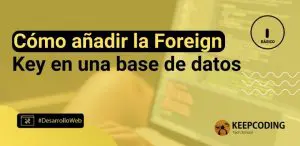 Cómo añadir la Foreign Key en una base de datos