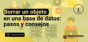 Borrar un objeto en una base de datos: pasos y consejos
