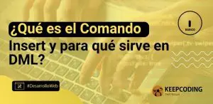 ¿Qué es el Comando Insert y para qué sirve en DML?
