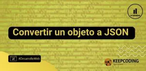 Convertir un objeto a JSON