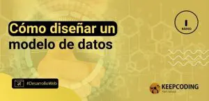 Cómo diseñar un modelo de datos