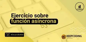 Ejercicio sobre función asíncrona
