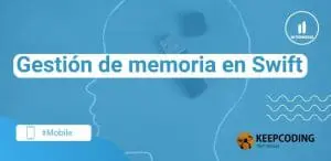 Gestión de memoria en Swift
