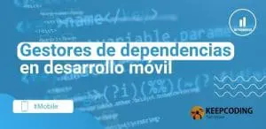 Gestores de dependencias en desarrollo móvil