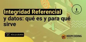 Integridad referencial y datos: qué es y para qué sirve