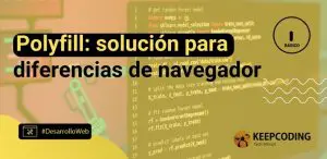 Polyfill: solución para diferencias de navegador