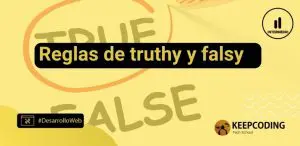 Reglas de truthy y falsy
