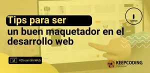 Tips para ser un buen maquetador en el desarrollo web