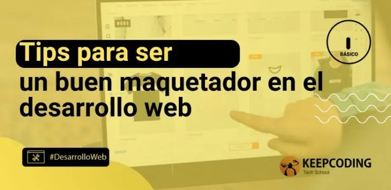 Tips para ser un buen maquetador en el desarrollo web