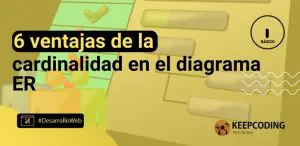 6 ventajas de la cardinalidad en el diagrama ER