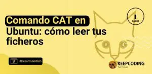 Comando CAT en Ubuntu: cómo leer tus ficheros