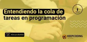 Entendiendo la cola de tareas en programación