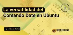 La versatilidad del comando Date en Ubuntu